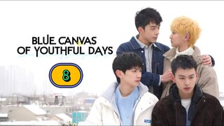 🇨🇳 [2024] BLUE CANVAS OF YOUTHFUL DAYS | EPISODE 8