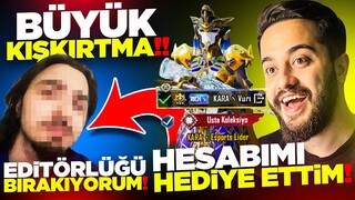 EDİTÖRÜM İŞİ BIRAKTI! VİDEO GELMEYECEK Mİ? (HESABIMI HEDİYE ETTİM) PUBG Mobile