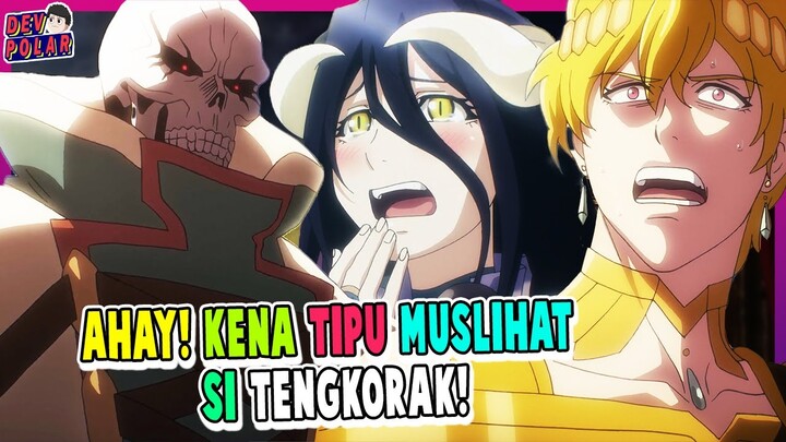 KENA TIPU MUSLIHAT SI BAPAK TENGKORAK! | OVERLORD SEASON 4 EPISODE 3