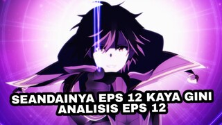 Kage no Jitsuryokusha S2 Eps 12 AMPAS & Bakal Lebih Bagus Kalau Begini