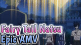 Epic AMV, Come And Pick Up The Passion You Forgot Long Time Ago. | Fairy Tail Natsu Epic AMV