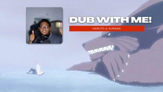 DUB WITH ME! KURAMA & NARUTO