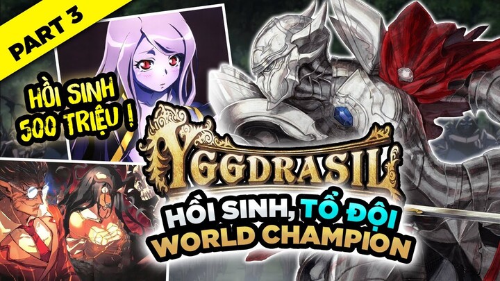 Spoil Overlord Bí Ẩn Yggdrasil P.3: Hồi Sinh Và Hình Phạt Khi C.H.Ê.T? Cơ Chế Party, World Champion
