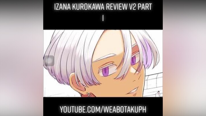 Izana Kurokawa review v2 part 1 fyp weabotaku izanakurokawa izana tokyorevengers