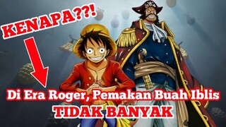 Kenapa Pemakan Buah Iblis di Era Roger Sedikit?!! Ini Alasannya