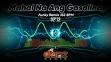 MAHAL NA ANG GASOLINA ( DjDanz Remix ) | Funky Remix | TikTok Viral Remix