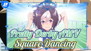 Pretty Derby AMV 
Square Dancing_2