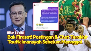 BAK FIRASAT! Postingan & Chat Terakhir Taufik Imansyah Sebelum Meniggal Jadi Sorotan