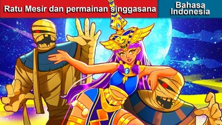 Ratu Mesir dan permainan singgasana 👑 Dongeng Bahasa Indonesia 🌛 WOA - Indonesian Fairy Tales