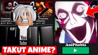 Game Roblox Berdasarkan PHOBIA Yang ANEH! Takut ANIME?