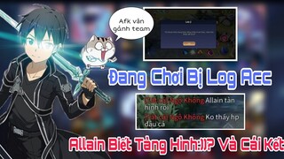 TOP Allain | Đang Leo Rank Thì Bị Log ACC Và Cái Kết Gánh Team :V