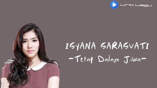 ISYANA SARASVATI - TETAP DALAM JIWA | LIRIK