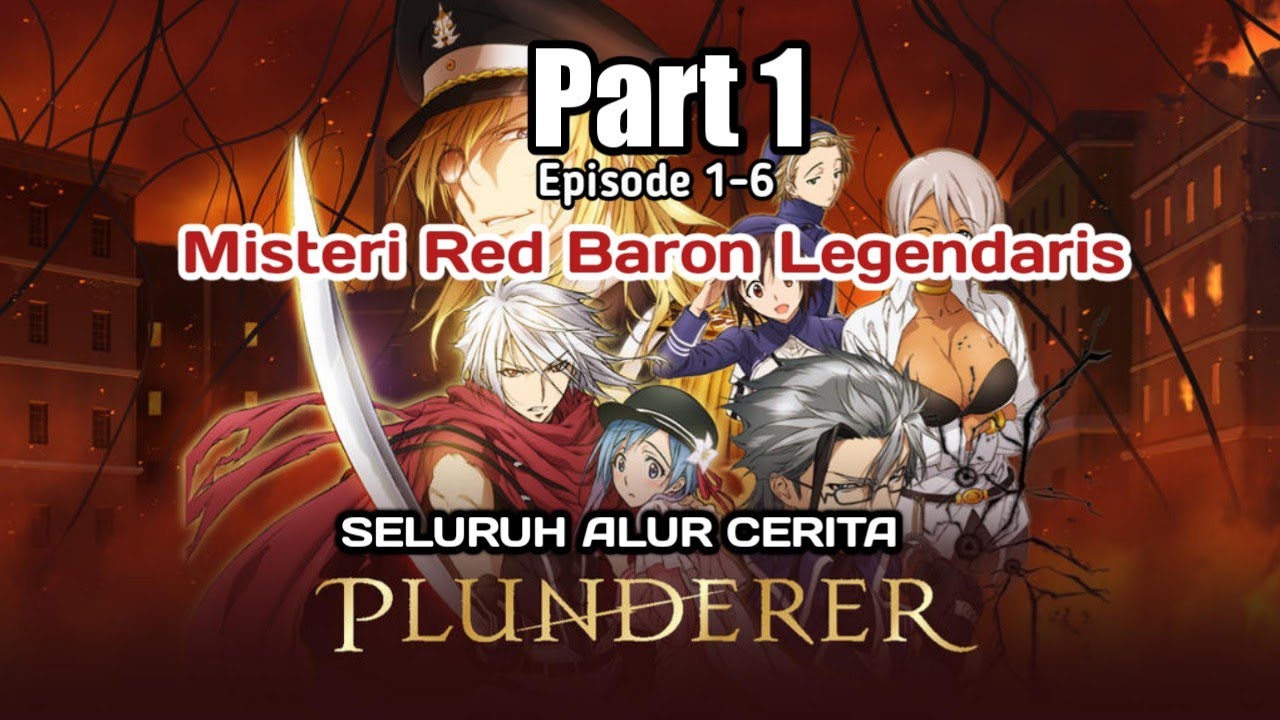 Alur Cerita Anime Plunderer PART 1 | Misteri Red Baron Legendaris - Bilibili