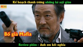 Kế hoạch thanh trừng những kẻ nội gián - Review phim Anh Em Kết Nghĩa