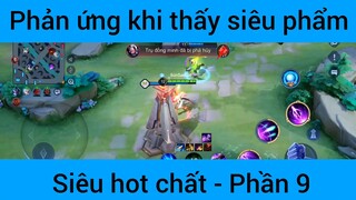 Phản ứng khi thấy siêu phẩm siêu hot chất #9