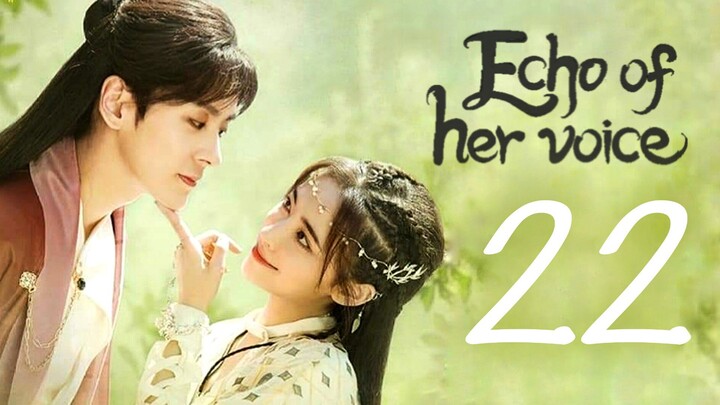 🇨🇳EP 22 | Echo of Her Voice (2024)[EngSub]