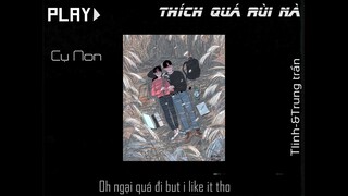 Thích Quá Rùi Nà - tlinh feat. Trung Trần (Lyrics Video)