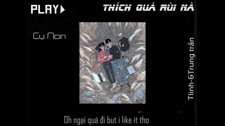 Thích Quá Rùi Nà - tlinh feat. Trung Trần (Lyrics Video)