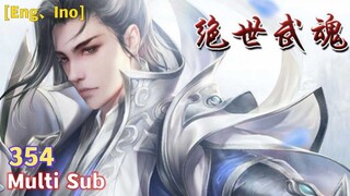 Idn Sub [Peerless Martial Spirit] EP 354