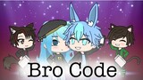 Bro Code! (Gacha Life)