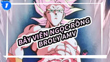 Bảy Viên Ngọc Rồng_1
Broly AMV