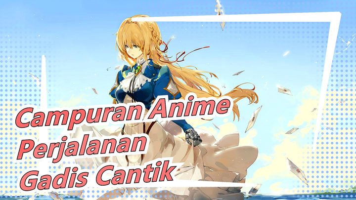 [Campuran Anime/Mashup/Mashup/Beat Sync] Gadis Cantik