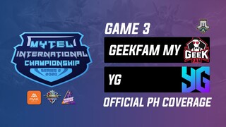 GeekFam MY vs YG Game 3 (BO3) Mytel International Championship Day 1 | Just ML Mobile Legends