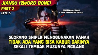 SEORANG SNIPER MENGGUNAKAN PANAH TIDAK ADA YANG BISA KABUR - JIANGU - PART 2 - EPISODE 5