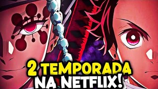 FINALMENTE! NETFLIX VAI LANÇAR a 2 TEMPORADA de DEMON SLAYER DUBLADA!