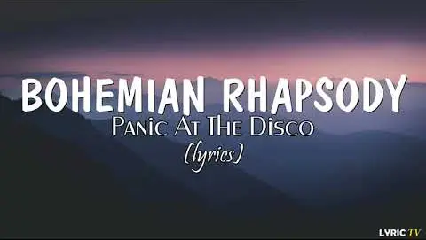 Bohemian Rhapsody (lyrics) - Panic At The Disco!