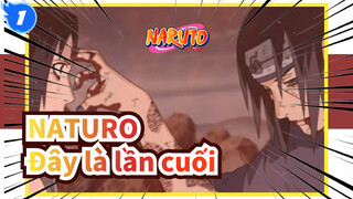 NATURO|【Itachi &Sasuke 】Đây là lần cuối_1