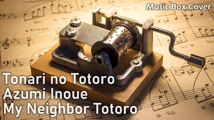 Tonari no Totoro - Azumi Inoue "My Neighbor Totoro" (GHIBLI) [Music Box Cover]