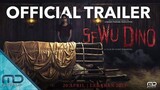 SEWU DINO [Trailer]