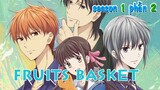 Tóm tắt anime: Fruits Basket "Lời nguyền 12 con giáp" season 1 Phần 2 - Mọt Review Anime