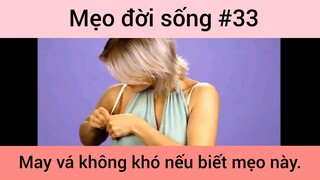 Mẹo đời sống may vá không khó nếu biết mẹo này phần 33