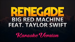 Big Red Machine - Renegade (feat. Taylor Swift) Karaoke/Instrumental