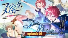 Magic Maker Isekai Mahou no Trsukurikata episode 05