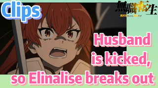 [Mushoku Tensei]  Clips | Husband is kicked, so Elinalise breaks out