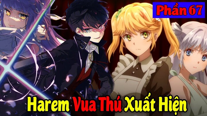 Harem Của Vua Thú Xuất Hiện | Trận Chiến Bắt Đầu - Tóm Tắt Sát Thủ Bậc Nhất Chuyển Sinh #67