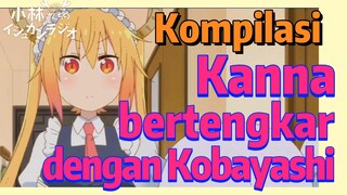 [Miss Kobayashi's Dragon Maid] Kompilasi |  Kanna bertengkar dengan Kobayashi