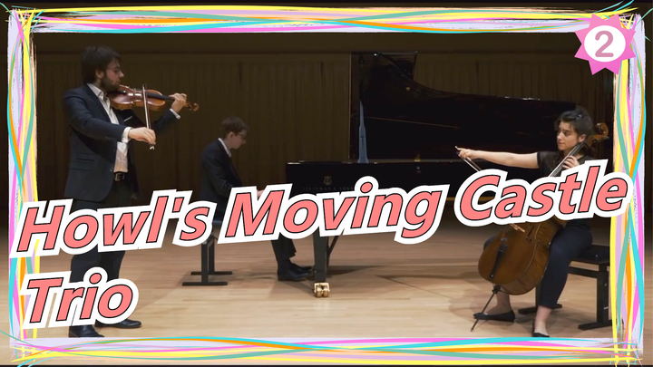 Howl's Moving Castle|[Grissini Project]Trio! When the main melody plays ~ ~ ~_2