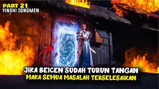 SEMUA MASALAH TERSELESAIKAN, JIKA BEICHEN TURUN TANGAN - HIDDEN SECT LEADER - PART 22