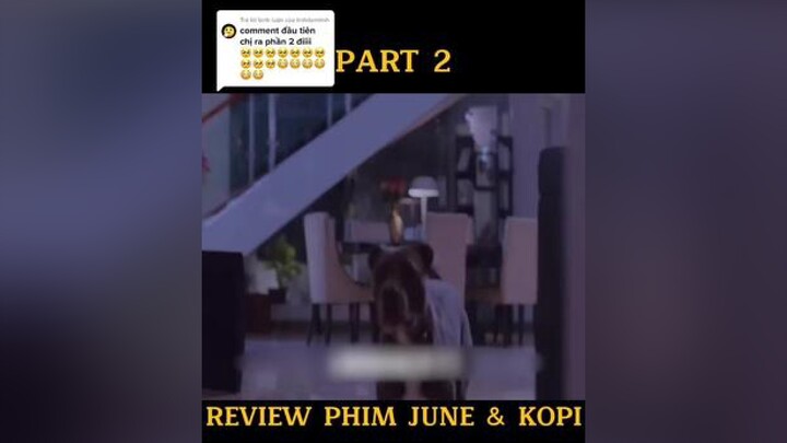 Trả lời  phần 2 phim june và kopi review reviewphim phimhay