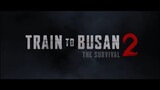 TRAIN TO BUSAN 2 OFFICIAL MOVIE TRAILER 2020