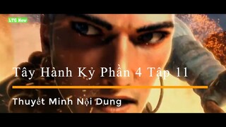 Tóm Tắt Nội Dung Tây Hành Kỷ Phần 4 Tập 11 Thuyết Minh | 西行纪 第4季 第11集预告 | Phương Di LTG