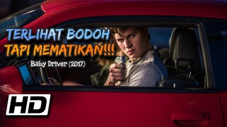 Ketika Keahlian Mengalahkan Kekuatan || Ulasan Cerita Film : Baby Driver (2017)