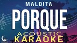 PORQUE - Maldita ( Acoustic Karaoke )