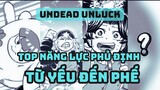 Top Những Năng Lực Phủ Định Từ Yếu Đến Phế Trong Undead Unluck | UO Anime