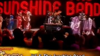 Shake your booty Kc aand the Sunshine band