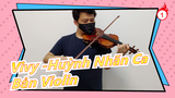 [Vivy -Huỳnh Nhãn Ca]Sing My Pleasure -Bản Violin_1